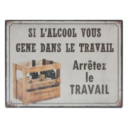 Plaque decorative "Si l'alcool vous gene dans le travail…"