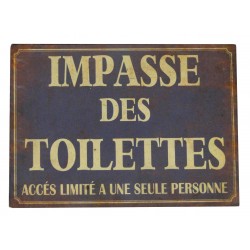 Metal plate "Impasse des toilettes, accès limité à une seule personne"
