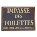 Plaque décorative "Impasse des toilettes, accès limité à une seule personne"
