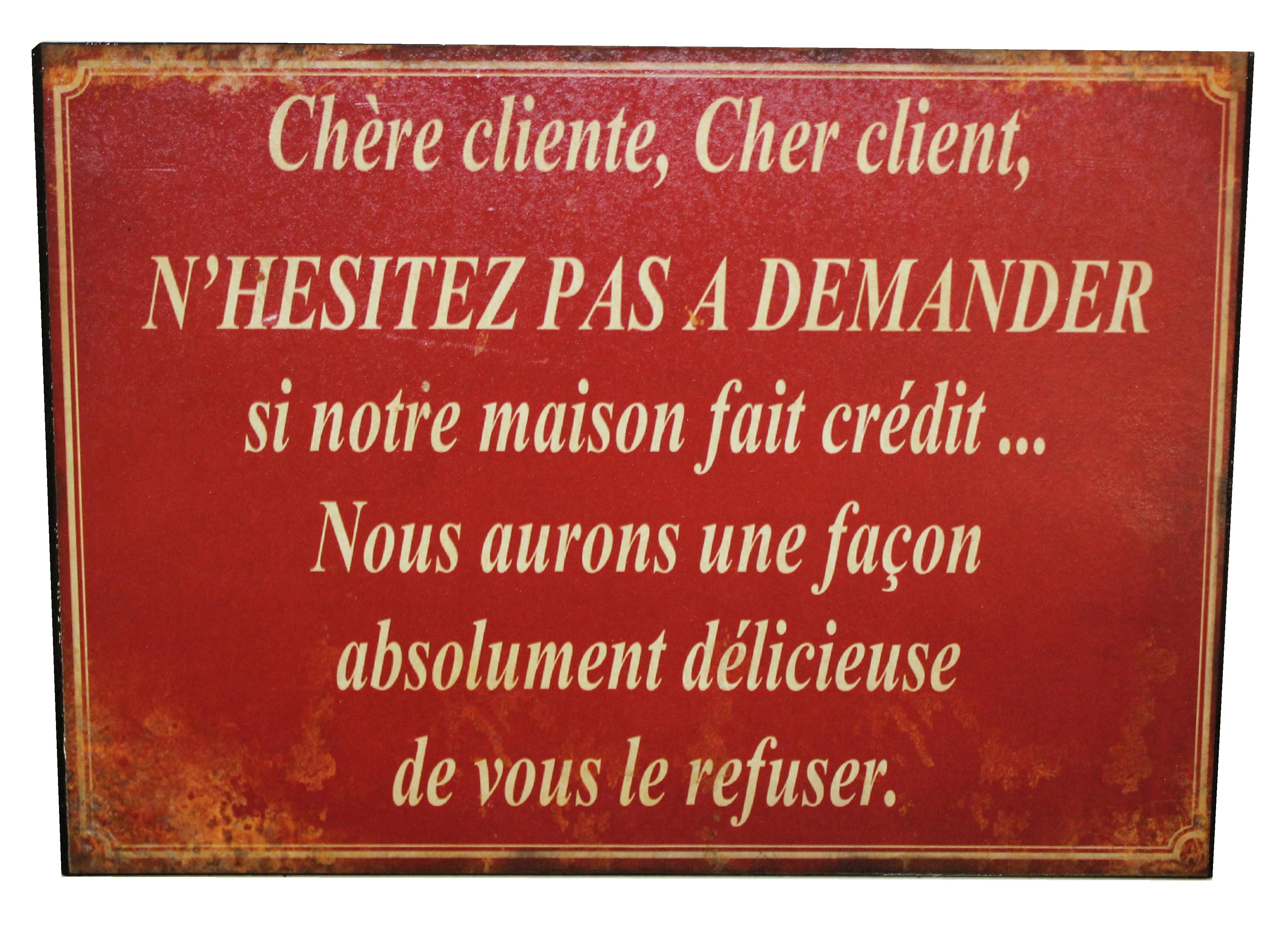Plaque Decorative N Hesitez Pas A Demander Si Notre Maison Fait Credit