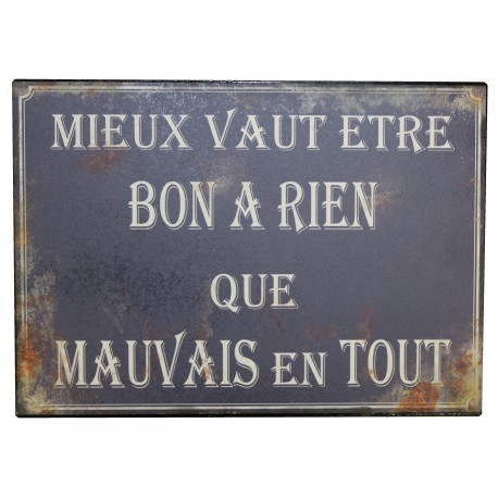 Plaque décorative "Mieux vaut être bon à rien que mauvais à tout"