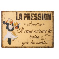 Plaque décorative " La Pression, il vaut mieux la boire que la subir !"