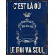Plaque décorative "C'est là ou la roi va seul"